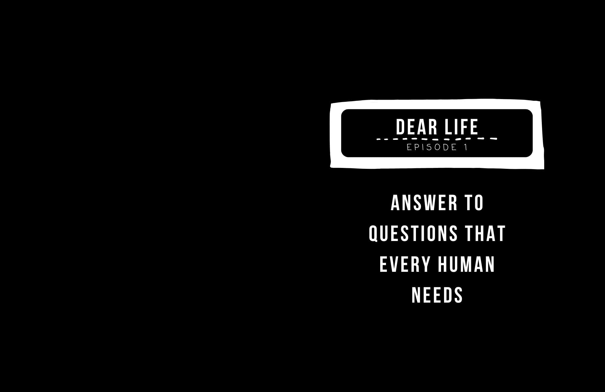 Dear Life - Answer to Questions that every human needs: Self Development book