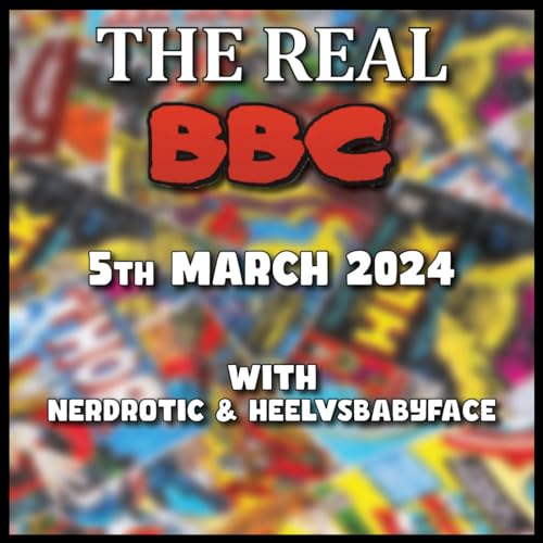 5th March 2024 - The Real BBC - Sweet Baby STINK EXPOSED, The Act Ma'am Runneth, Hollywood Burning!!