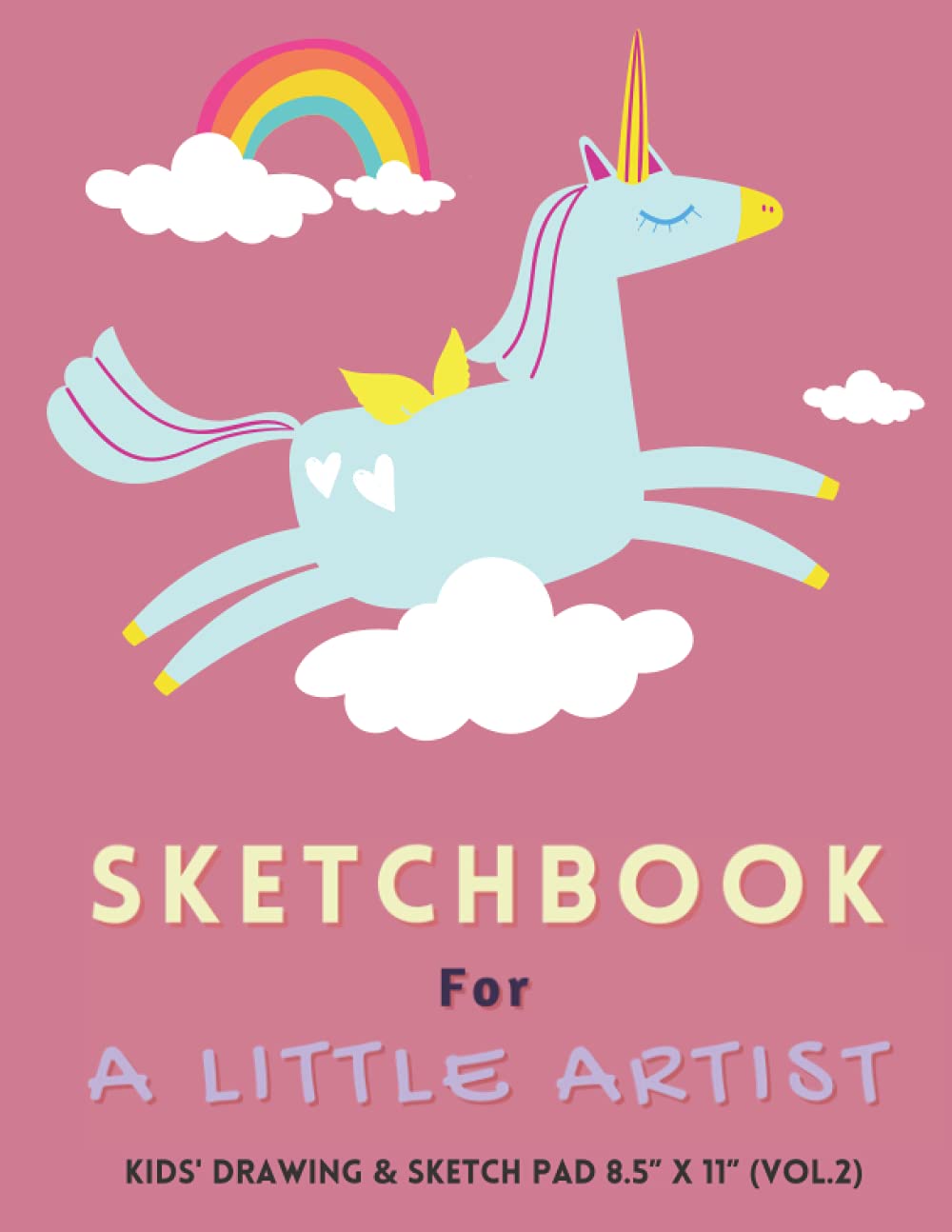 Sketchbook For A Little Artist - Kids' Drawing & Sketch Pad (Vol.2): Large White Blank Paper Workbook For Doodling, Sketching, Writing & Collecting ... Mint Unicorn Cartoon In Pink Tone Background