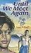 Until We Meet Again (Bluford Series Book 7)
