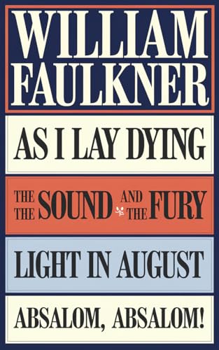 As I Lay Dying & The Sound and The Fury & Light In August & Absalom, Absalom