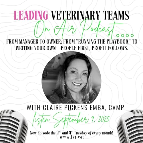 From Manager to Owner: From “running the playbook” to writing your own—people first, profit follows with Claire Pickens EMBA, CVPM cover art