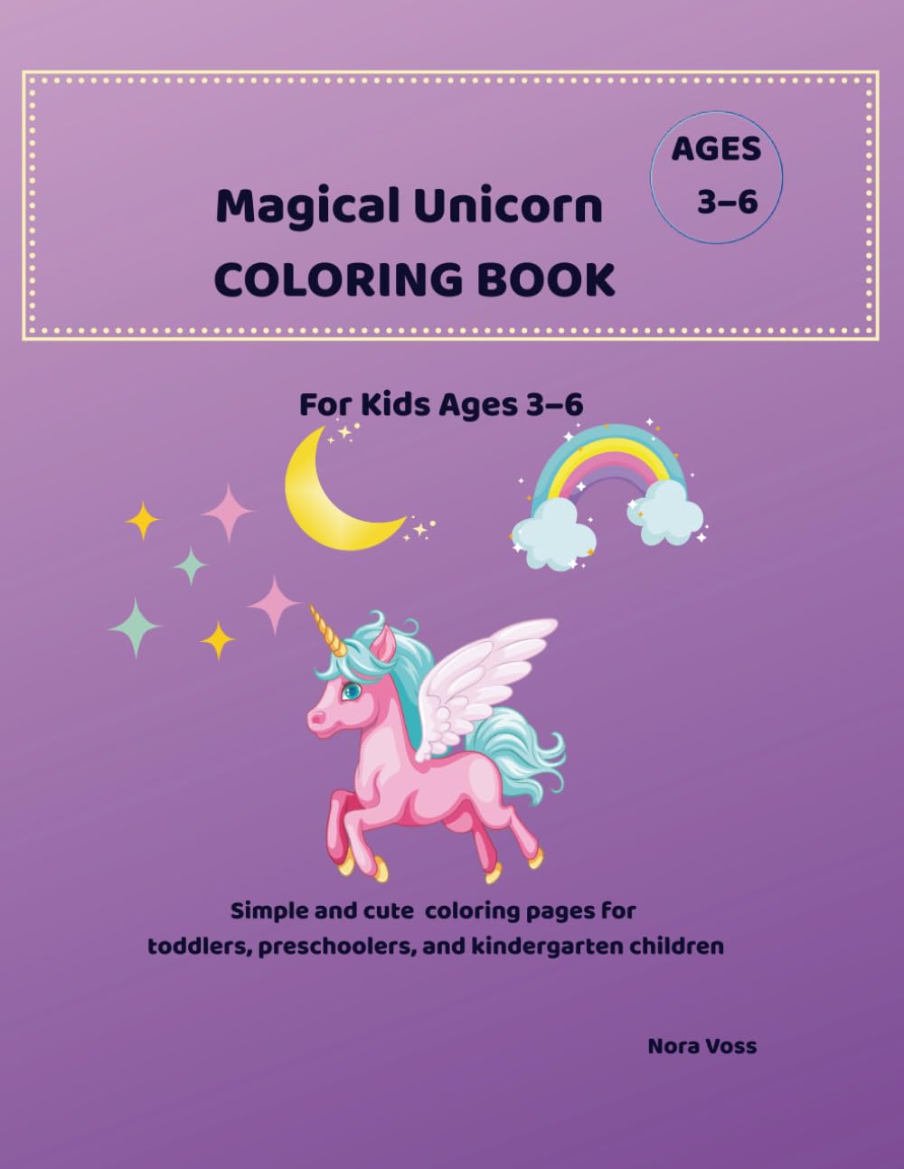 Big & Easy Magical Unicorn Coloring Book for Kids Ages 3–6: Cute and Simple Magical Unicorn Coloring Pages with Rainbows, Stars and Fantasy Scenes for ... unicorn coloring book for kids ages 3–6?)