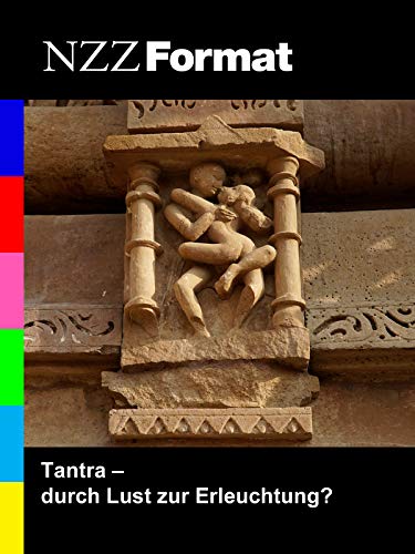 NZZ Format - Tantra: durch Lust zur Erleuchtung?