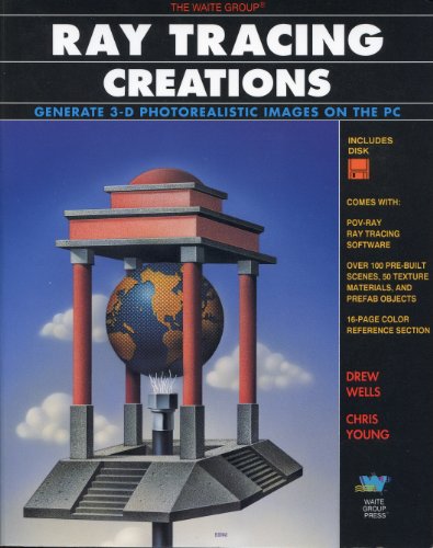 Ray Tracing Creations: Generate Photorealistic Images on the PC