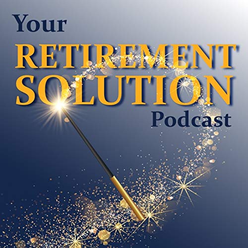 Your Retirement Solution Podcast Podcast By Jim Black cover art