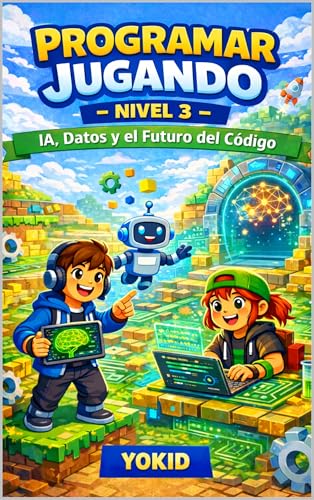 PROGRAMAR JUGANDO NIVEL 3 : IA, Datos y el Futuro del Código (MENTE GAMER)
