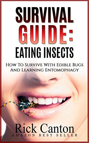 Télécharger Survival Guide: Eating Insects: How To Survive With Edible Bugs And Learning Entomophagy (Camping, P PDF Ebook En Ligne