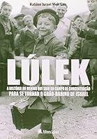 Lúlek. A História Do Menino Que Saiu Do Campo De Concentração Para Se Tornar O Grão-Rabino De Israel 8573589825 Book Cover