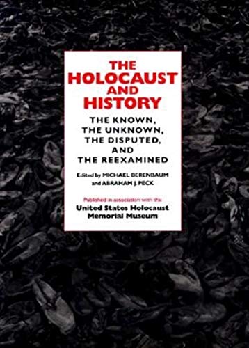 The Holocaust and History: The Known, the Unknown, the Disputed, and the Reexamined