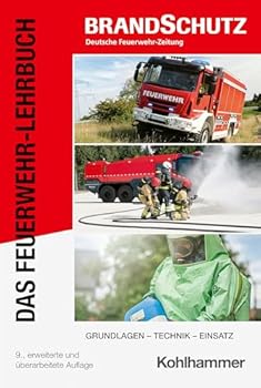 Hardcover Das Feuerwehr-Lehrbuch: Grundlagen - Technik - Einsatz [German] Book