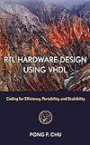 [RTL Hardware Design Using VHDL: Coding for Efficiency, Portability, and Scalability] (By: Pong P. Chu) [published: May, 2006]