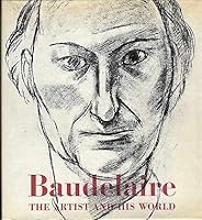 Baudelaire, The artist and His World B08RWF86D6 Book Cover