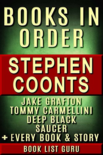 Stephen Coonts Books in Order: Jake Grafton series, Tommy Carmellini series, Saucer series, Deep Black series, all short stories, standalone novels, and ... Coonts biography. (Series Order Book 77)