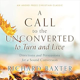 A Call to the Unconverted to Turn and Live Audiolibro Por Richard Baxter arte de portada