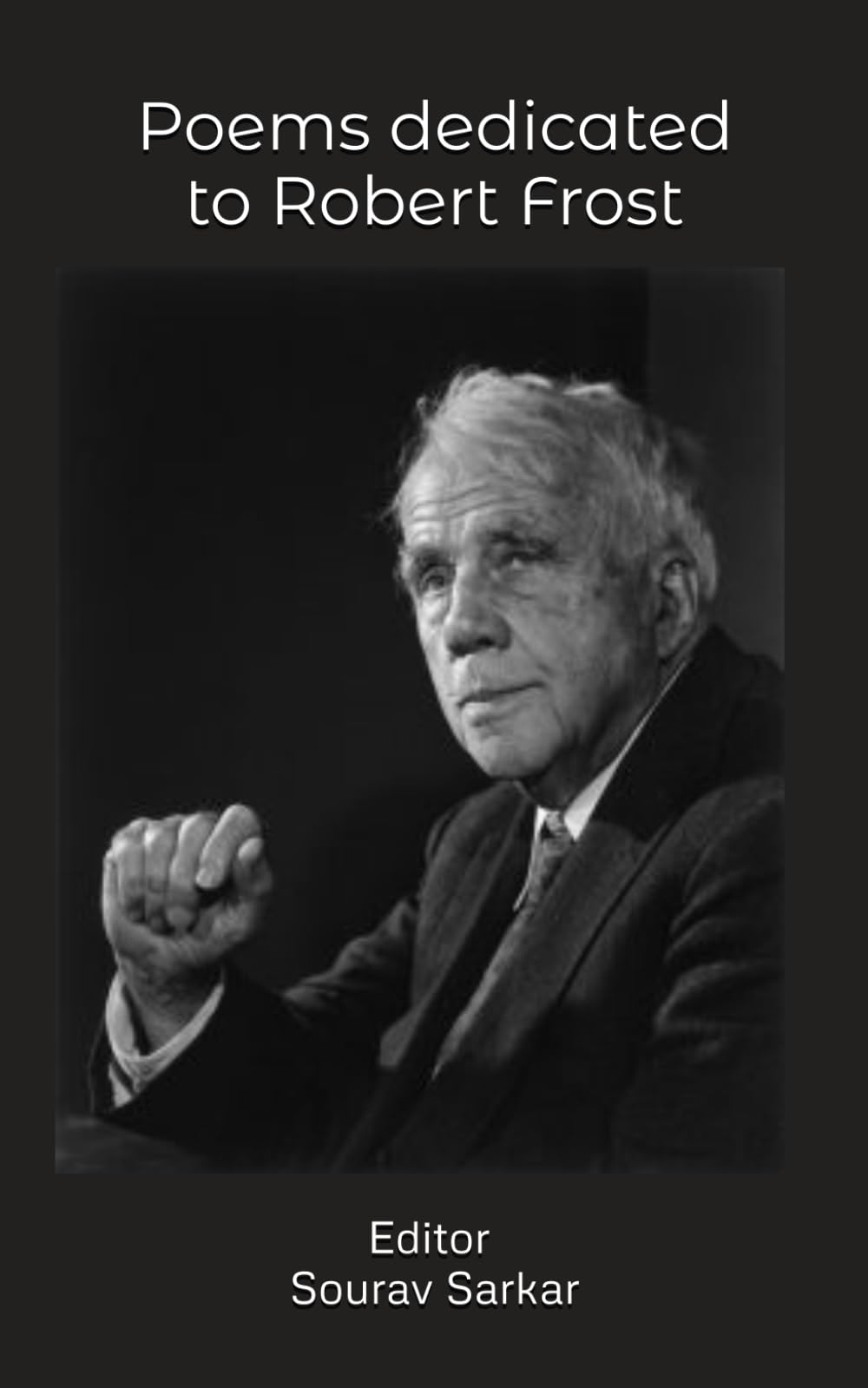 Poems dedicated to Robert Frost: EDITED BY