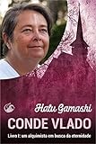 Conde Vlado: Livro I: um alquimista em busca da eternidade