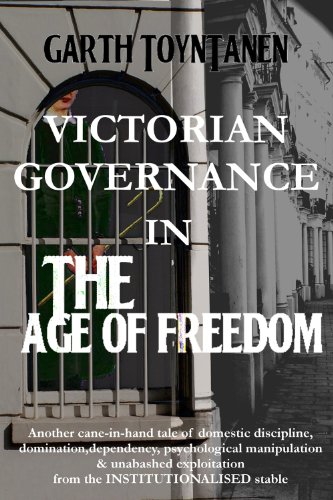 Victorian Governance in the Age of Freedom (English Edition) Victorian Governance in the Age of Freedom (English Edition)