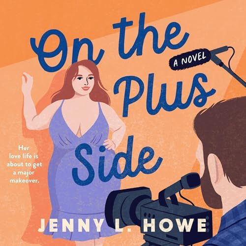 On the Plus Side: A Novel Audiobook by Jenny L. Howe