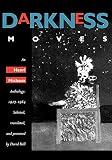 Michaux, H: Darkness Moves: An Henri Michaux Anthology, 1927-1984