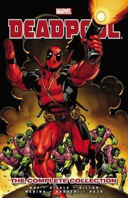 Daniel Way: Deadpool by Daniel Way : The Complete Collection - Volume 1 (Paperback); 2013 Edition