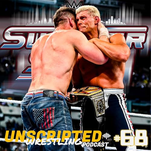 HISTORIQUE... MAIS HONTEUX (WWE Summerslam 2025 Sunday) - Unscripted Wrestling Podcast (S05E05)