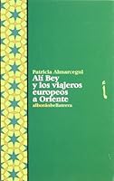 Ali Bey y Los Viajeros Europeos a Oriente 8472903710 Book Cover