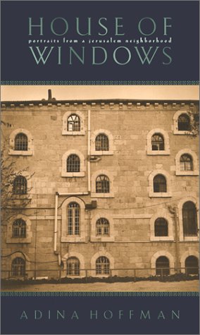 House of Windows: Portraits from a Jerusalem Neighborhood