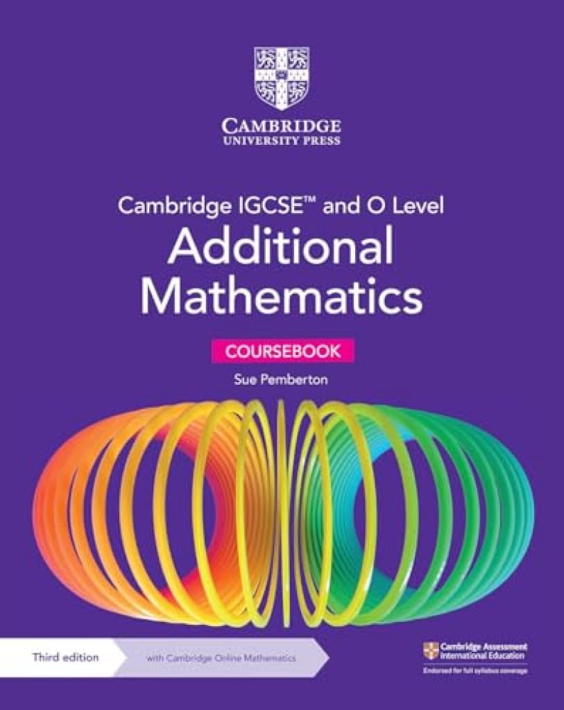 Cambridge IGCSE™ and O Level Additional Mathematics Coursebook with Cambridge Online Mathematics (2 Years' Access) (Cambridge International IGCSE)