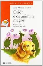 Orión e os animais magos (INFANTIL E XUVENIL - SOPA DE LIBROS - De 8 anos en diante)