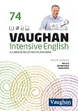 Vaughan Intensive English 74 (Spanish Edition)