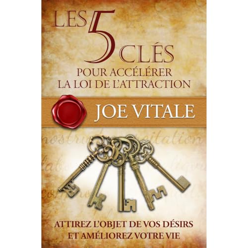 Les 5 cl&eacute;s pour acc&eacute;l&eacute;rer la Loi de l&rsquo;Attraction Audiolibro Por Joe Vitale, Cuore d'Oro Libri arte