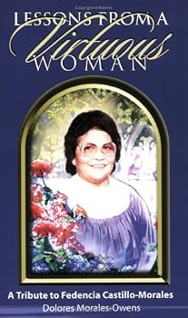Lessons from a Virtuous Woman: A Tribute to Fedencia Castillo-Morales