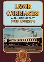 LNWR Carriages: a Concise History 1899816011 Book Cover