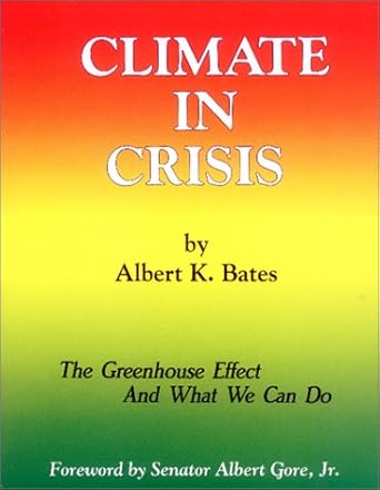Climate in Crisis: The Greenhouse Effect and What We Can Do