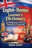 English–Russian Learner’s Dictionary: With Example Sentences, Stress Marks, Grammar Guides, and Natural Usage