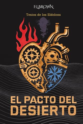 El Pacto del Desierto (Textos de los Eidolons) F.L.Brown: Ed. Meditea Saga de libros fantásticos - Fantasía oscura, acción y aventuras Edición en Español El Pacto del Desierto (Textos de los Eidolons) F.L.Brown: Ed. Meditea Saga de libros fantásticos - Fantasía oscura, acción y aventuras Edición en Español