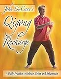 Qigong Recharge, A Daily Practice to Release, Relax and Rejuvenate