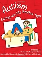 Autism: Living with My Brother Tiger 1598760084 Book Cover
