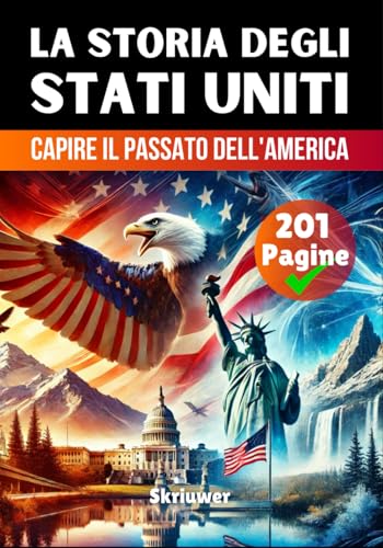 La storia degli Stati Uniti d'America: Capire il suo passato