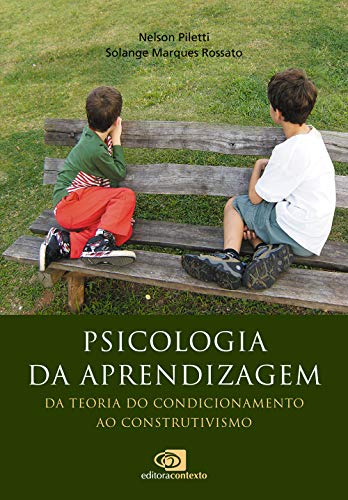 Psicologia da aprendizagem: Da teoria do condicionamento ao construtivismo