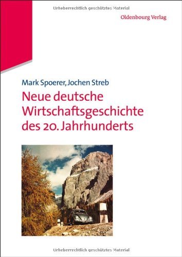 Neue Deutsche Wirtschaftsgeschichte Des 20. Jahrhunderts