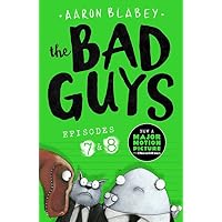 The Bad Guys: Two books in one for twice the laughs: Episodes 7 (Do-You-Think-He-Saur-Us) & 8 (Superbad)