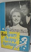 Make yours a happy marriage B0006XAI4Y Book Cover