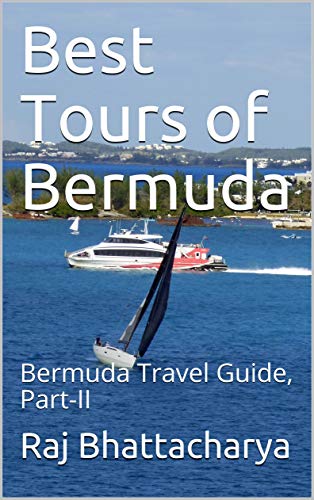Best Tours of Bermuda: Bermuda Travel Guide, Part-II
