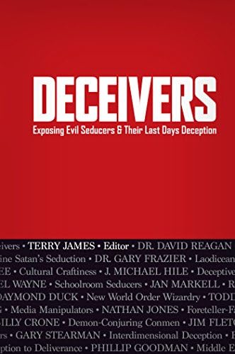 Deceivers: Exposing Evil Seducers & Their Last Days Deception