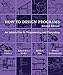 How to Design Programs, second edition: An Introduction to Programming and Computing (The MIT Press)
