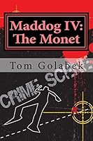 Maddog IV: The Monet: NYC's Most Violent Private Detective 1494479761 Book Cover