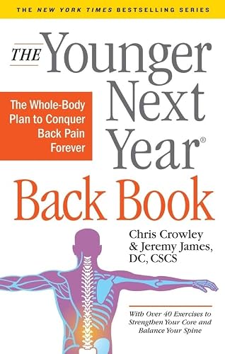 The Younger Next Year Back Book: The Whole-Body Plan To Conquer Back Pain Forever (Younger Next Year) #TOP19
