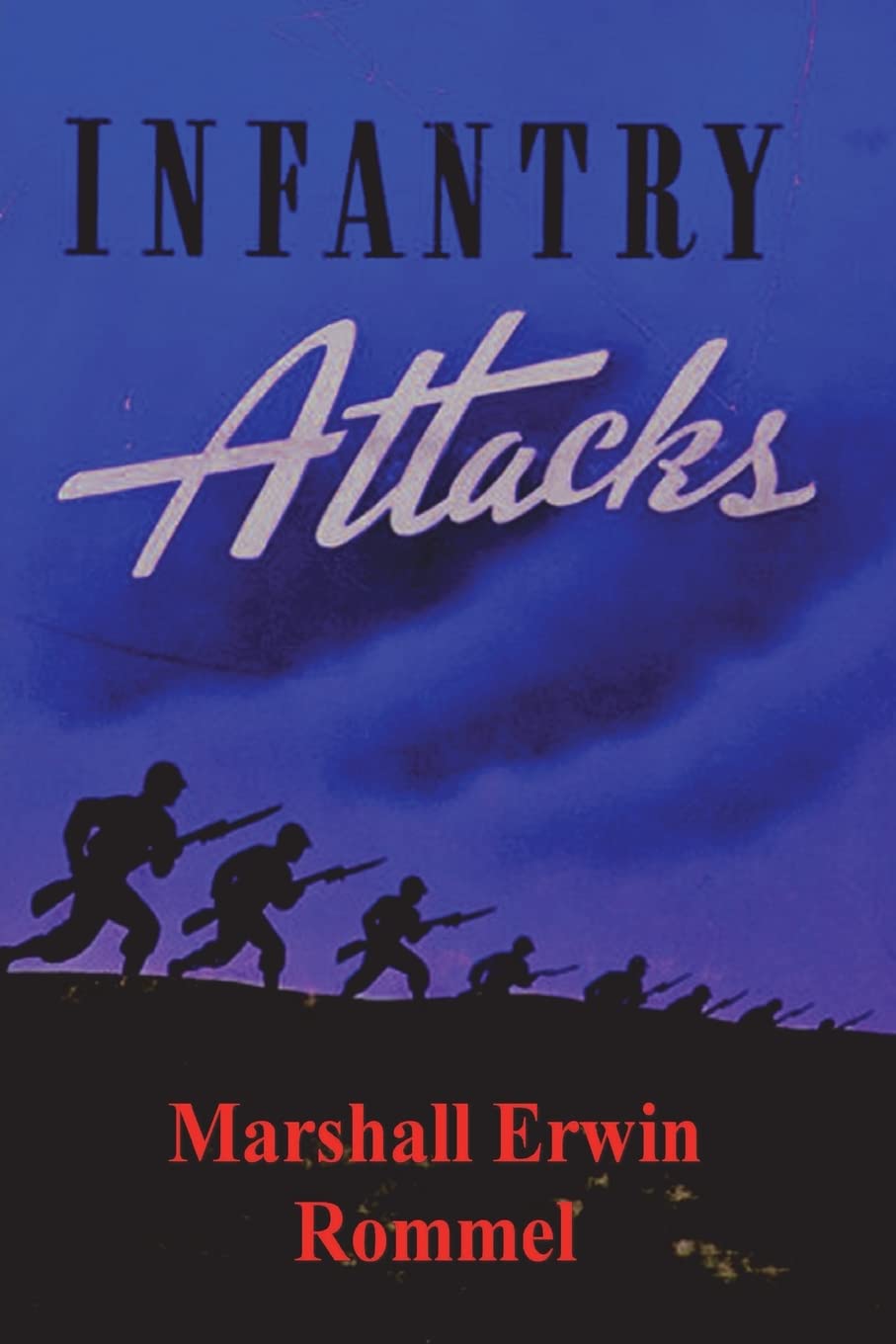 Infantry Attacks by Marshall Erwin Rommel PAPERBACK 9781773236636